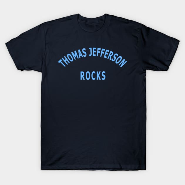 Thomas Jefferson Rocks T-Shirt by Lyvershop